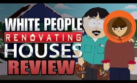 White People Renovating Houses Review [South Park]